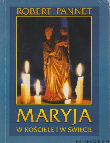 Maryja w Kościele i Świecie. ROBERT PANNET