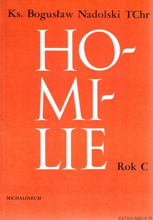 Homilie Rok C. Ks. BOGUSŁAW NADOLSKI TCHR