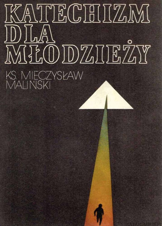 Katechizm dla młodzieży. Ks. MIECZYSŁAW MALIŃSKI