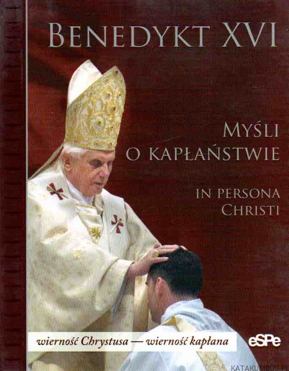 Myśli o kapłaństwie. BENEDYKT XVI