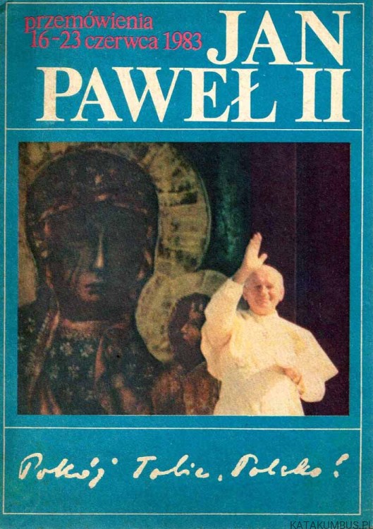 Pokój Tobie, Polsko! Przemówienia 16-23 czerwca 1983 / Jan Paweł II