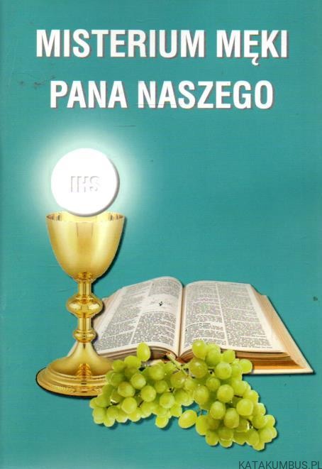 Misterium męki Pana Naszego. PRACA ZBIOROWA