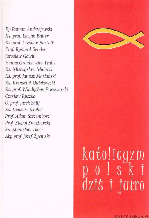 Katolicyzm polski dziś i jutro. PRACA ZBIOROWA