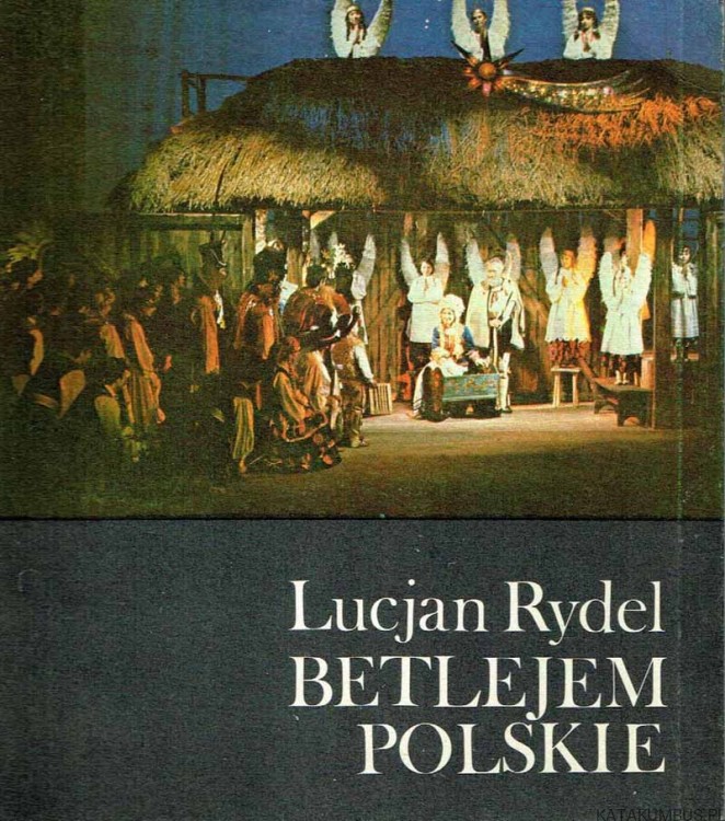 Betlejem Polskie. LUCJAN RYDEL