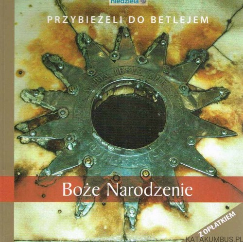 Przybieżeli do Betlejem. Boże Narodzenie