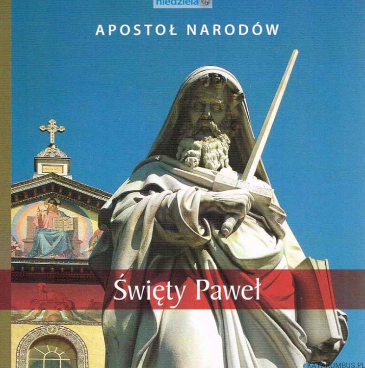 Apostoł Narodów - Święty Paweł