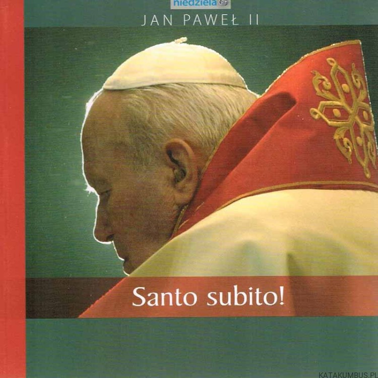 Jan Paweł II - Santo subito!