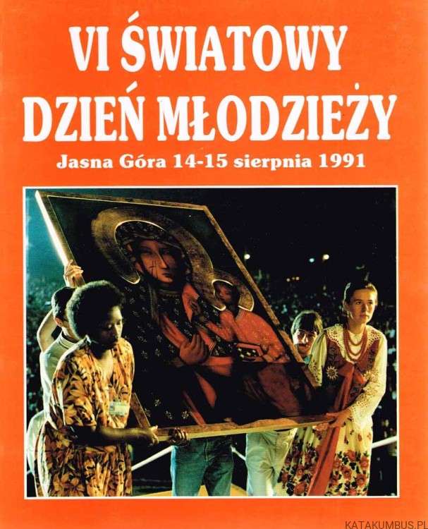 VI Światowy Dzień Młodzieży. Jasna Góra 14-15 sierpnia 1991