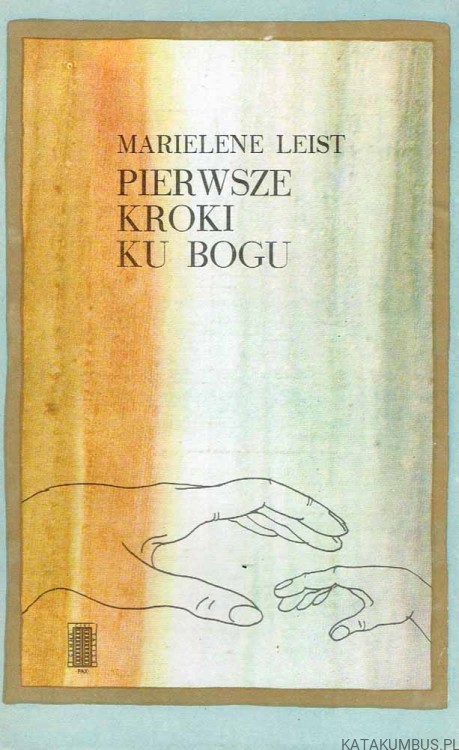 Pierwsze kroki ku Bogu / Marielene Leist