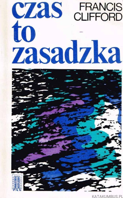 Czas to zasadzka / Francis Clifford