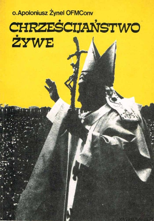 Chrześcijaństwo żywe. APOLONIUSZ ŻYNEL OFMConv
