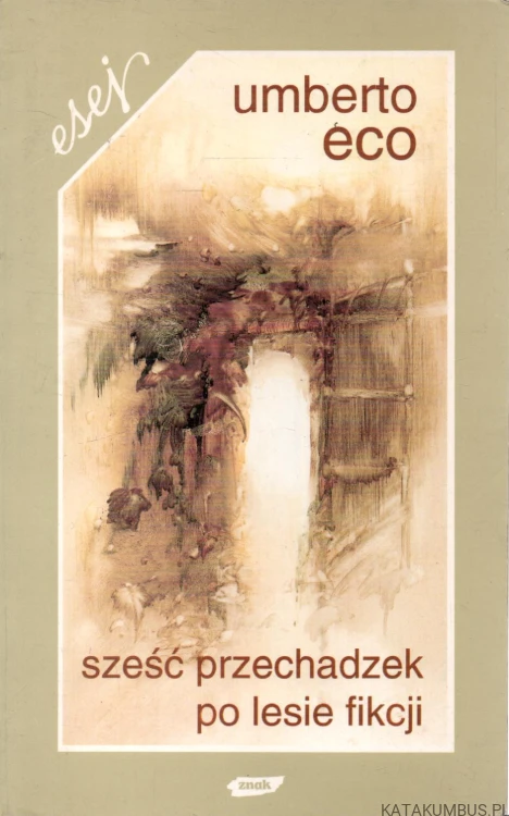 Sześć przechadzek po lesie fikcji. UMBERTO ECO