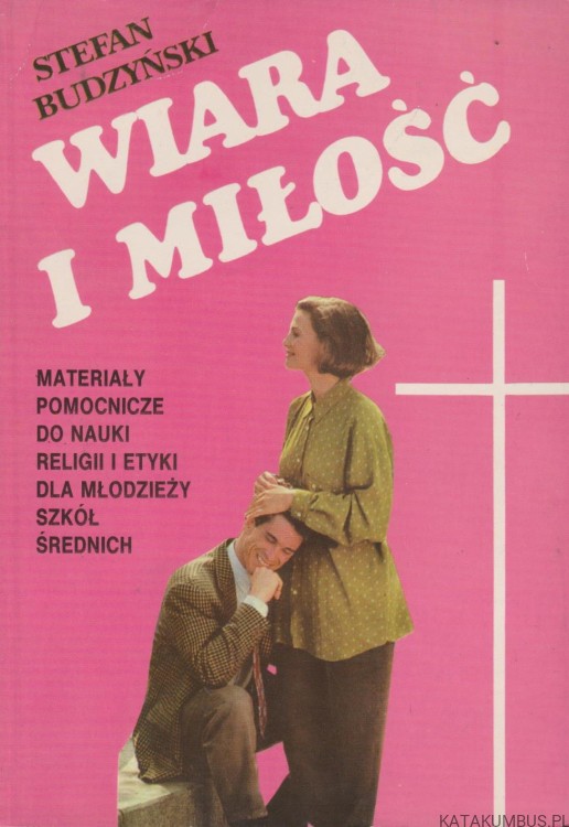 Wiara i miłość. STEFAN BUDZYŃSKI
