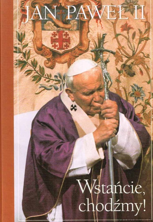 Wstańcie, chodźmy. JAN PAWEŁ II