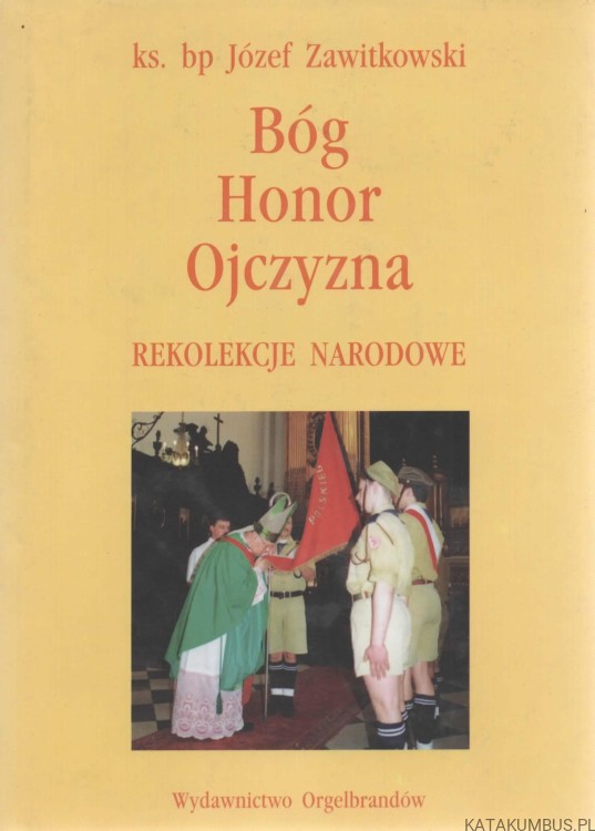 Bóg, Honor, Ojczyzna. Rekolekcje Narodowe. Tom 2. Ks. Bp. JÓZEF ZAWITKOWSKI