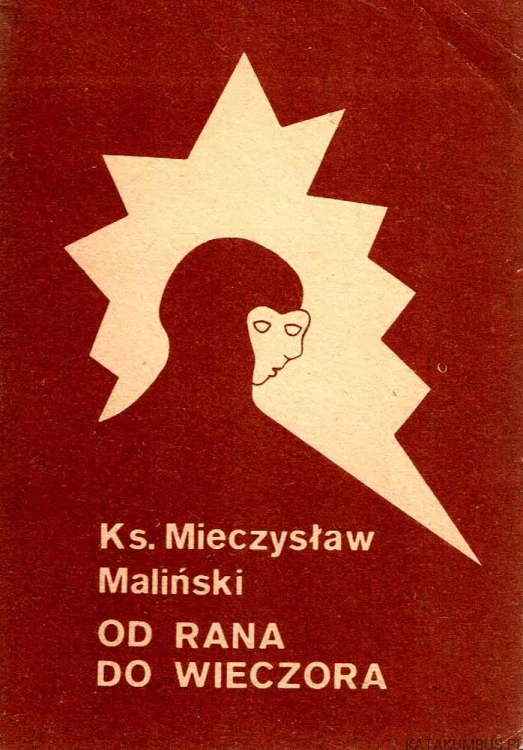 Od rana do wieczora. Ks. MIECZYSŁAW MALIŃSKI