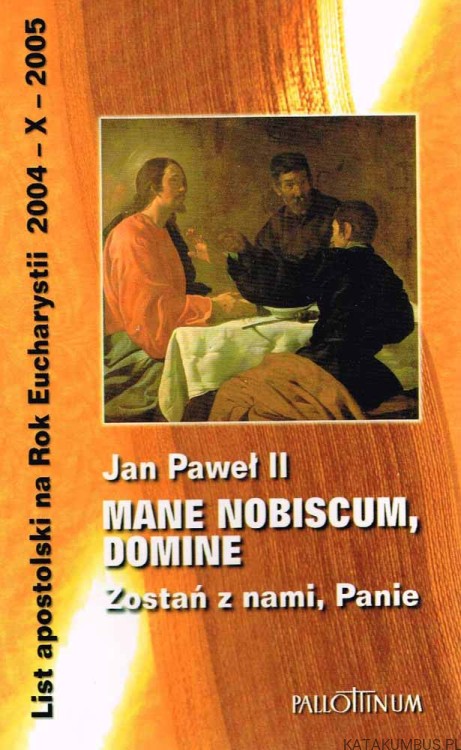 Mane Nobiscum Domine Zostań z nami Panie. JAN PAWEŁ II