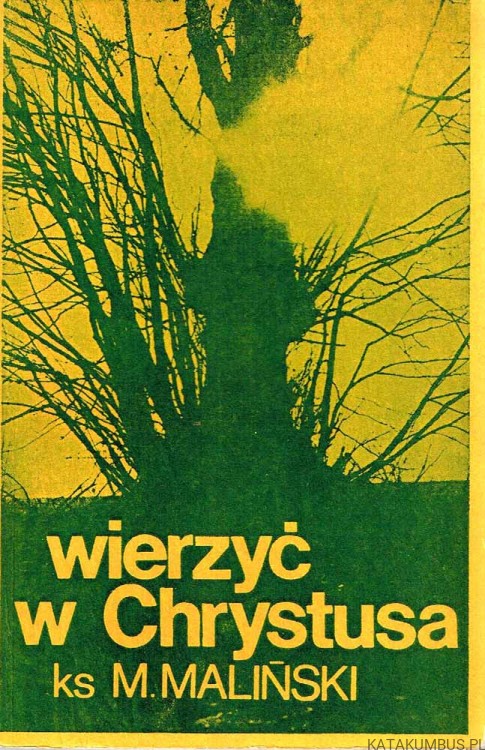 Wierzyć w Chrystusa . KS. MIECZYSŁAW MALIŃSKI