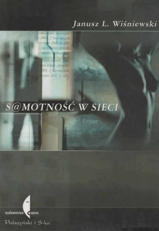Samotność w sieci. JANUSZ LEON WIŚNIEWSKI