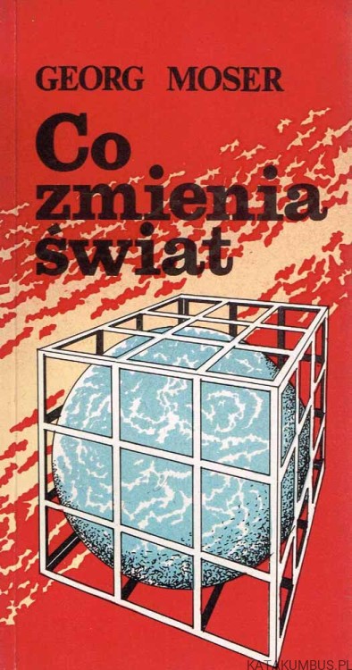 Co zmienia świat. GEORG MOSER