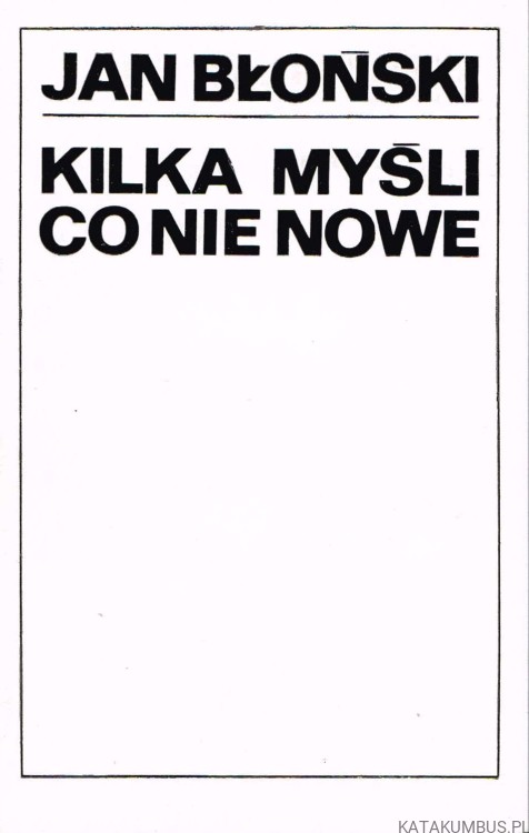 Kilka myśli co nie nowe. JAN BŁOŃSKI