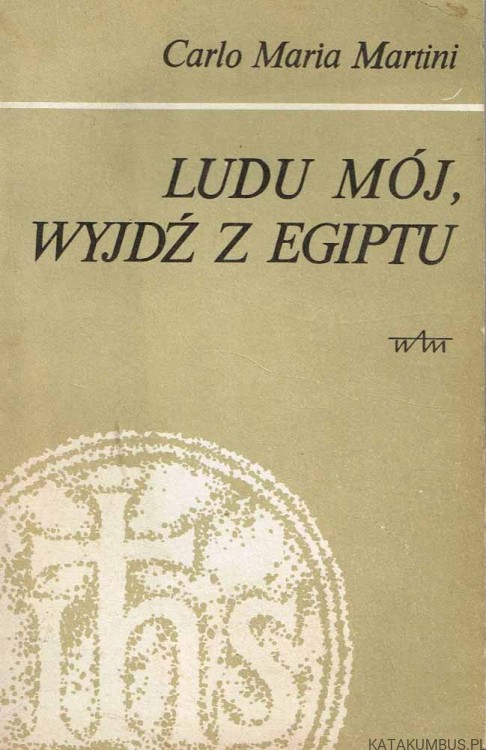 Ludu mój, wyjdź z Egiptu. CARLO MARIA MARTINI