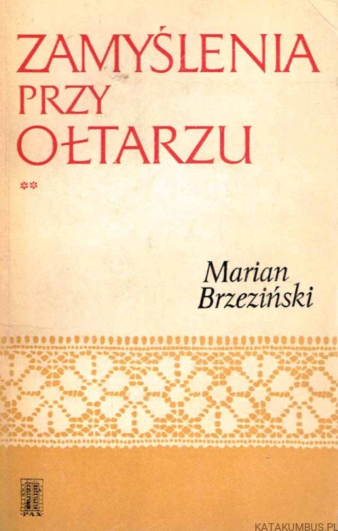 Zamyślenia przy ołtarzu ** Cykl B. MARIAN BRZEZIŃSKI