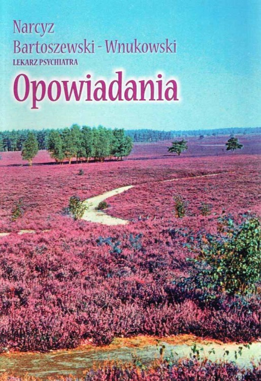 Opowiadania / Narcyz Bartoszewski Wnukowski
