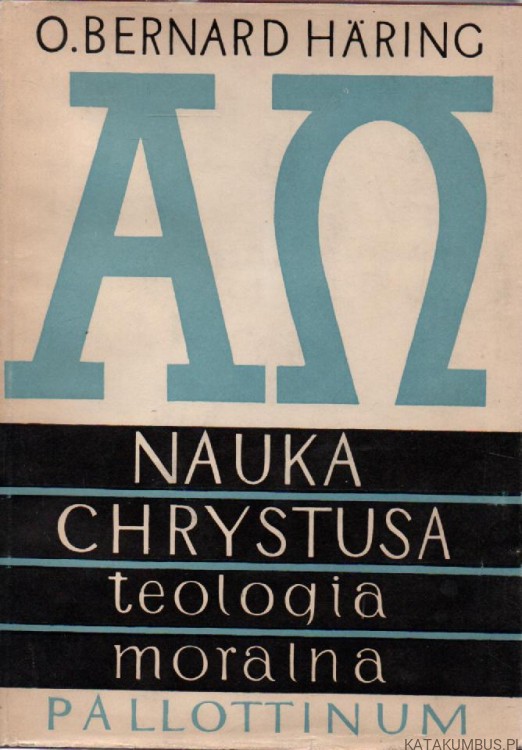 Nauka Chrystusa. Tom I. O. BERNARD HARING