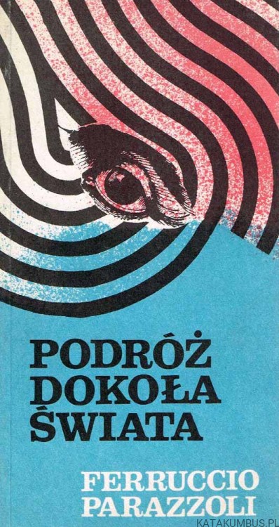 Podróż dokoła świata. FERRUCCIO PARAZZOLI