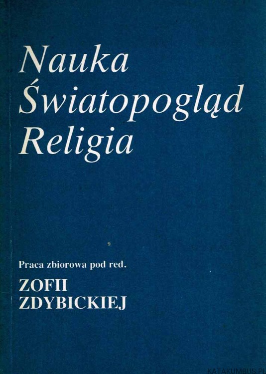 Nauka , Światopogląd, Religia. ZOFIA ZDYBICKA
