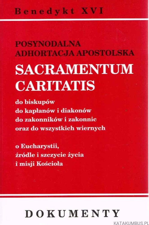 Sacramentum Caritatis. BENEDYKT XVI