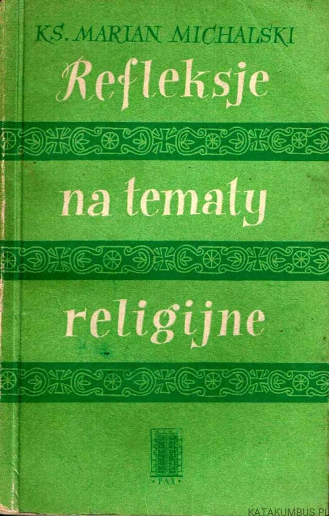 Refleksje na tematy religijne. KS. MARIAN MICHALSKI