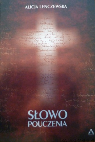 Słowo Pouczenia. ALICJA LENCZEWSKA