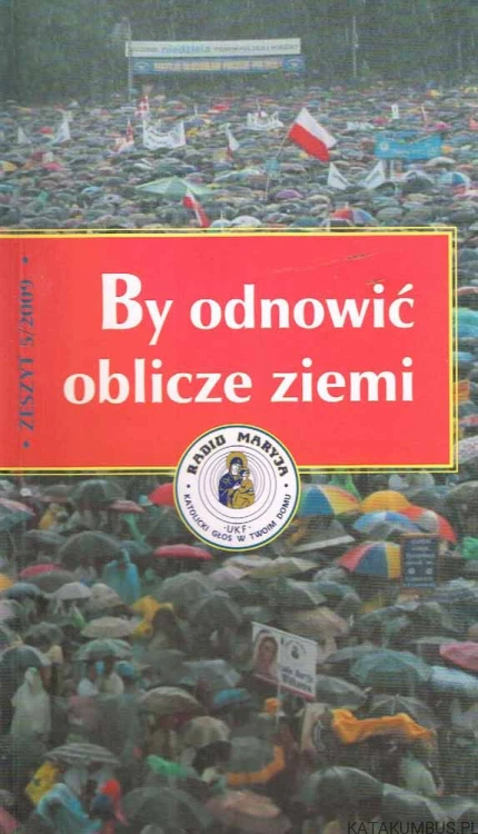 By odnowić oblicze ziemi. Zeszyt 5/2009. S. MARIA FRANCISZKA OCPA