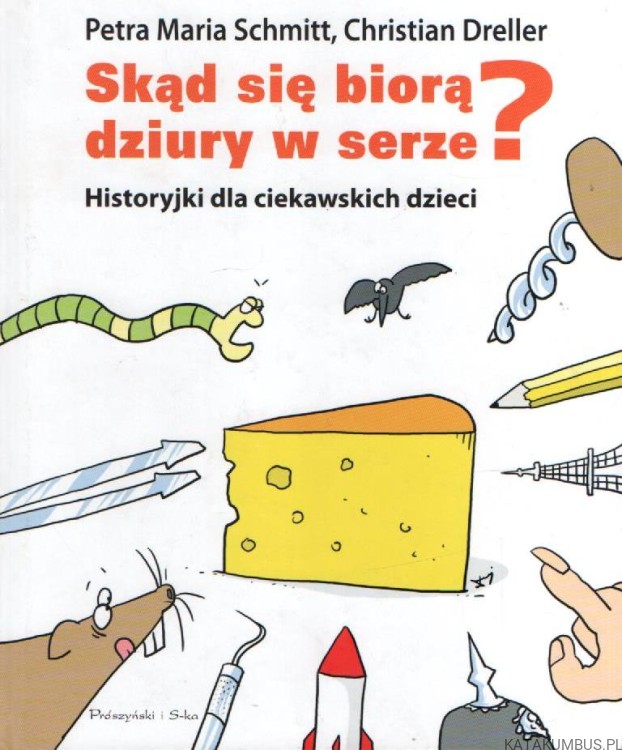Skąd się biorą dziury w serze? PRACA ZBIOROWA