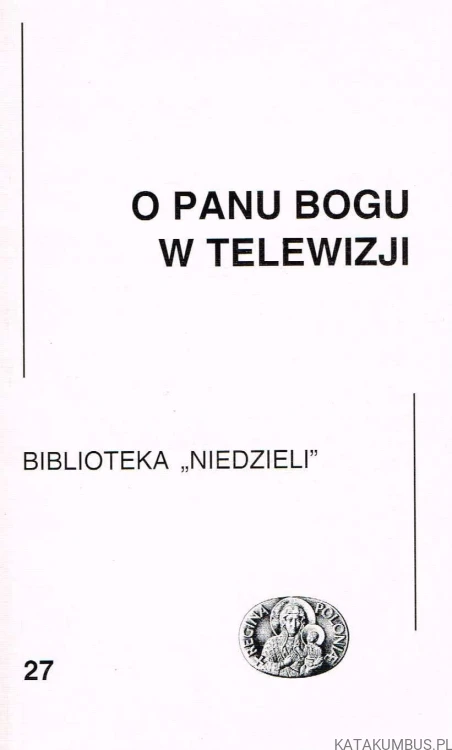 O Panu Bogu w telewizji. Red. LEON DYCZEWSKI OFMConv1