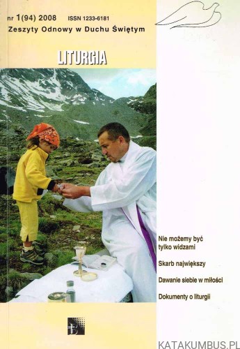 Liturgia. Zeszyty Odnowy w Duchu Świętym nr 1/2008. PRACA ZBIOROWA