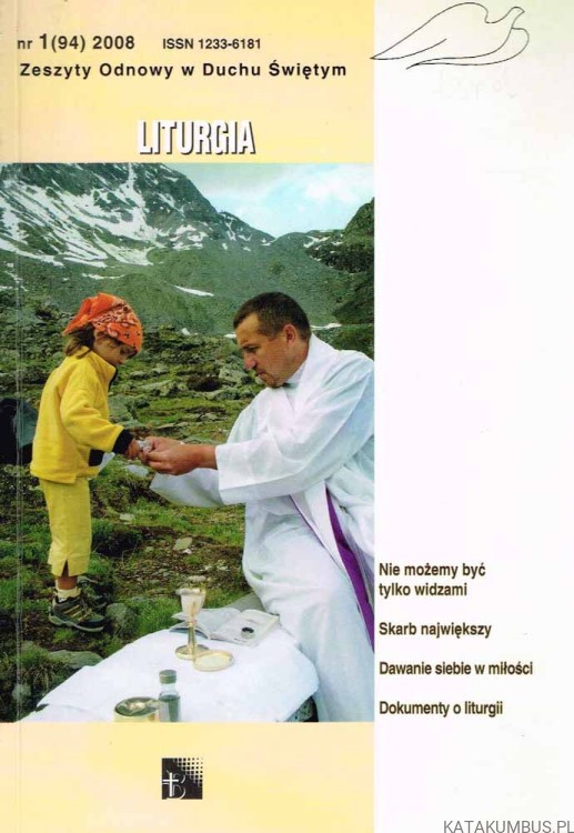 Liturgia. Zeszyty Odnowy w Duchu Świętym nr 1/2008. PRACA ZBIOROWA