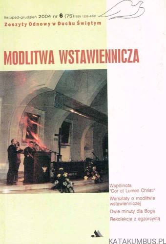 Modlitwa wstawiennicza. Zeszyty Odnowy w Duchu Świętym 2004, nr 6(75). PRACA ZBIOROWA