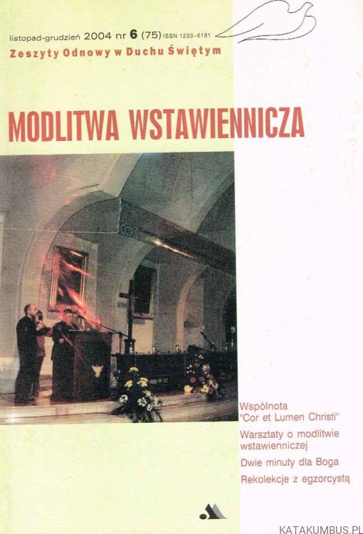 Modlitwa wstawiennicza. Zeszyty Odnowy w Duchu Świętym 2004, nr 6(75). PRACA ZBIOROWA