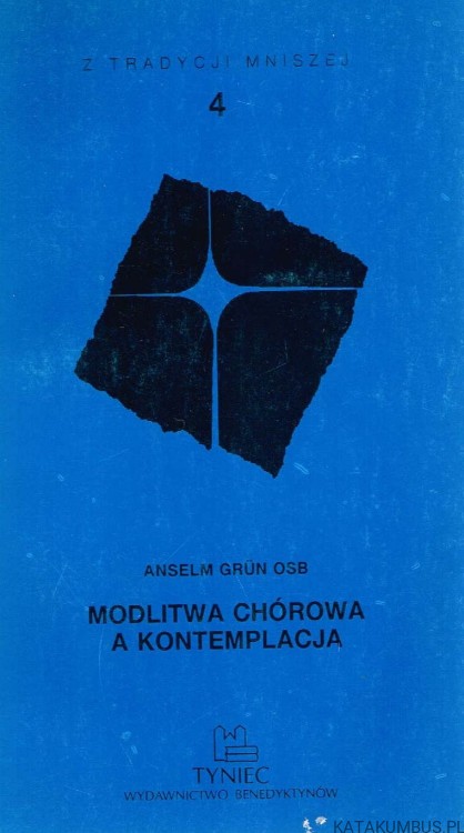 Modlitwa chórowa a kontemplacja. ANSELM GRUN OSB