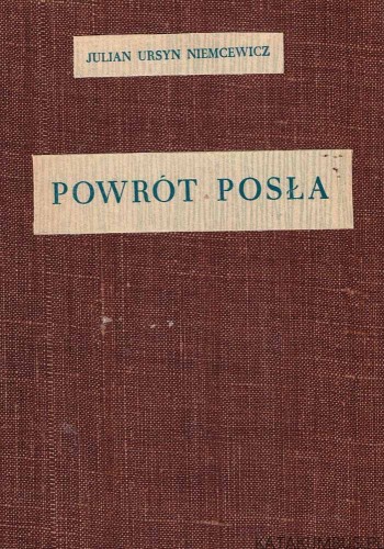 Powrót Posła. JULIAN URSYN NIEMCEWICZ