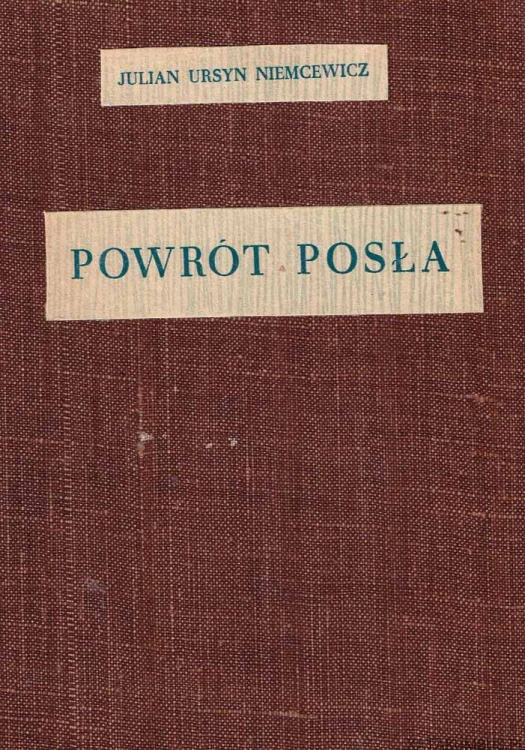 Powrót Posła. JULIAN URSYN NIEMCEWICZ