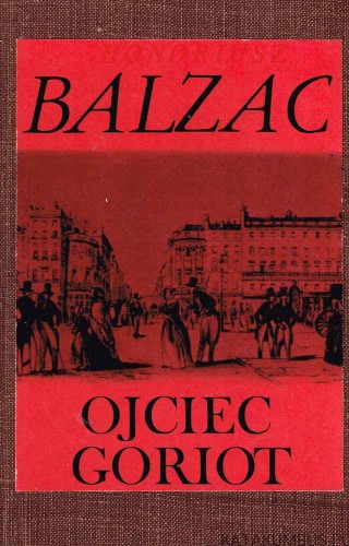 Ojciec Goriot. HONORIUSZ BALZAC
