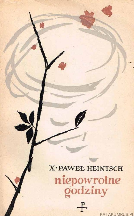 Niepowrotne godziny. PAWEŁ HEINTSCH