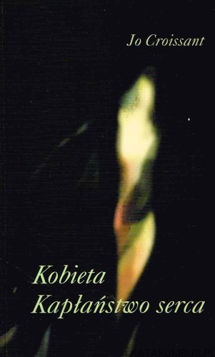 Kobieta. Kapłaństwo serca. JO CROISSANT