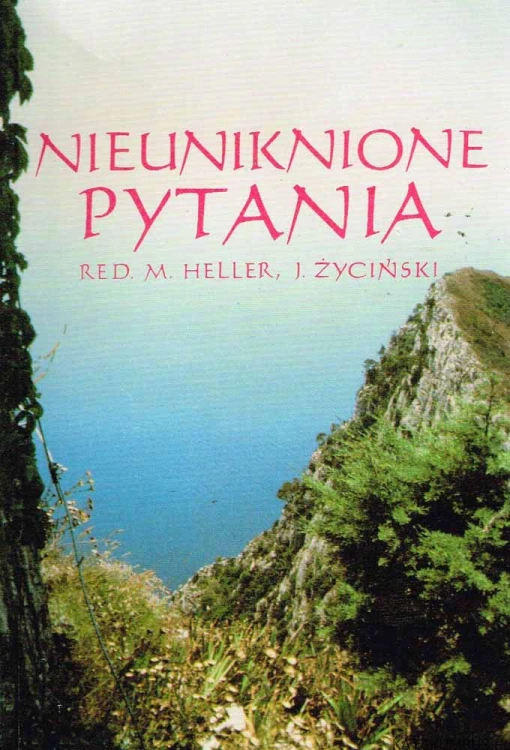 Nieuniknione pytania. M.HELLER, J. ŻYCIŃSKI
