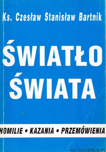 Światło świata. Ks. CZESŁAW BARTNIK