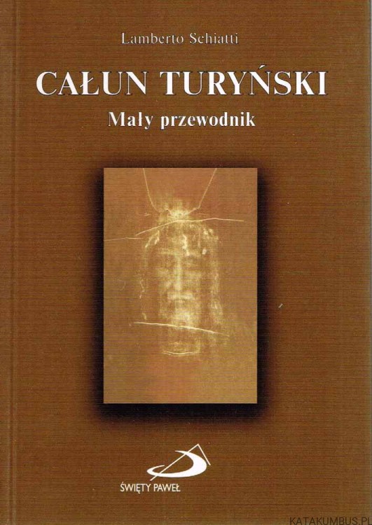Całun Turyński. Mały przewodnik. LAMBERTO SCHIATTI1